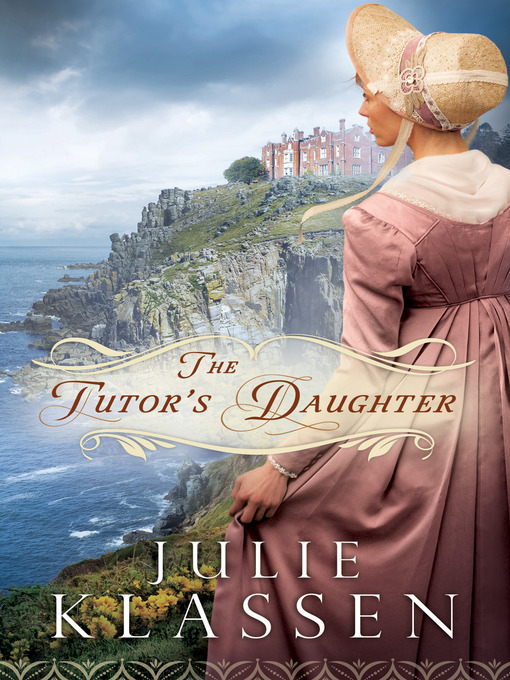 Title details for The Tutor's Daughter by Julie Klassen - Wait list